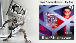آهنگ ای یار سینا شعبانخانی  Sina Shabankhani – Ey Yar