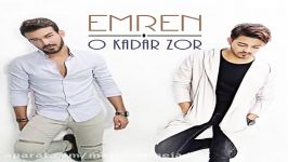 آهنگ Emren به نام O Kadar Zor