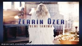 آهنگ Zerrin Ozer به نام Beni Tanima