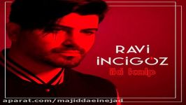 آهنگ Ravi Incigoz به نام Iki Kalp