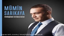 آهنگ Mumin Sarikaya به نام Oldugumu Bilmesinler