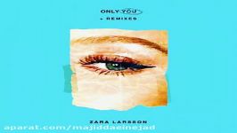 آهنگ Zara Larsson Olivier Dion به نام Only You