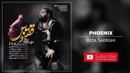 Reza Sadeghi  Phoenix رضا صادقی  ققنوس