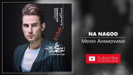 Mehdi Ahmadvand  Na Nagoo مهدی احمدوند  نه نگو