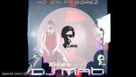 Ho3ein ft BiGreZ  Khiyaboon DJ MA6 RemiX 