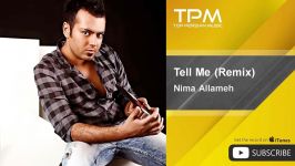 Nima Allameh  Tell Me  Remix