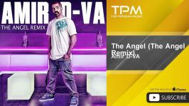 Amir D VA  The Angel  The Angel Remix