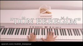 پیانو آهنگ ترکی برگرد عزیزم تارکان piano Dön Bebeğim TARKANآموزش پیانو ترکی