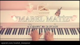 پیانو آهنگ زیبای ترکی پیچک مابل ماتیز Piano Sarmaşık Mabel Matizآموزش پیانو