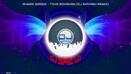 Ahmad Saeedi  Toye Royaham DJ Siavash Remix