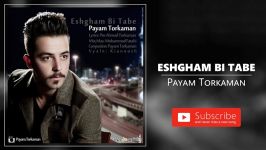 Payam Torkaman  Eshgham Bi Tabe پیام ترکمان  عشقم بی تابه