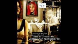 Behzad Pax  Inja Coffee Shap Nist ft Alireza Shah 