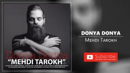 Mehdi Tarokh  Donya Donya مهدی تارخ  دنیا دنیا