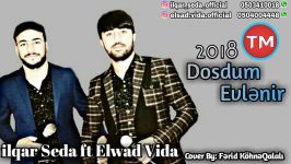 Elsad Vida ft ilqar Seda  Dostum Evlenir 2018