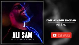 Ali Sam  Dige Ashegh Shodan علی سام  دیگه عاشق شدن