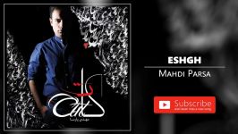 Mahdi Parsa  Eshgh مهدی پارسا  عشق