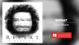 Sina Hejazi  Repeat سینا حجازی  تکرار