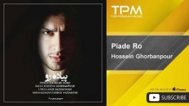 Hossein Ghorbanpour  Piade Ro