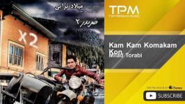 Milad Torabi  Kam Kam Komakam Kon