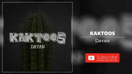 Dayan  Kaktoos دایان  کاکتوس