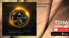 Hoorosh Band  Yade To Mioftam هوروش بند  یاد تو میوفتم