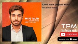 Sina Derakhshande  Kooke Halam  Ali Edris Remix