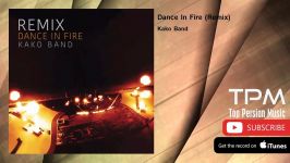 Kako Band  Dance In Fire  Remix کاکو بند  رقص در آتش  رمیکس