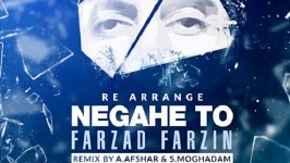 Farzad Farzin  Negahe To Remix فرزاد فرزين  نگاه تو رميكس