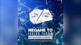 Farzad Farzin Negahe To Remix 2018 فرزاد فرزین  دنبالت بگردم ریمیکس