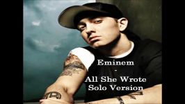 Eminem  All She Wrote Solo Version Lyrics 720p