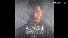 Ali Yasini Azam Door Shin علی یاسینی ازم دور شین