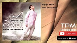 Babak Jahanbakhsh  Royaye Shirin بابک جهانبخش  رویای شیرین