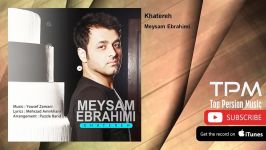 Meysam Ebrahimi  Khatereh میثم ابراهیمی  خاطره