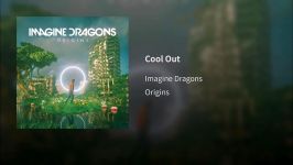 موزیک ویدیو جدید گروه Imagine Dragons به نام Cool Out