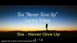 Sia  Never Give upمتن زیرنویس فارسی