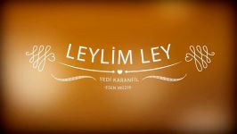 Leylim Ley  Yedi Karanfil Seven Cloves  Official Audio