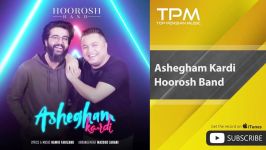 آهنگ هوروش بند  عاشقم کردی Hoorosh Band  Ashegham Kardi