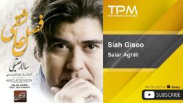 سالار عقیلی  سیاه گیسو Salar Aghili  Siah Gisoo