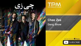 آهنگ جدید دنگ شو Dang Show  Chee Zee