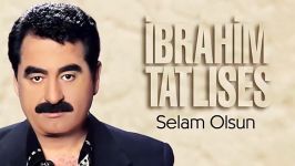 İbrahim Tatlıses  Selam Olsun Full Albüm  ابراهیم تاتلیس فول آلبوم