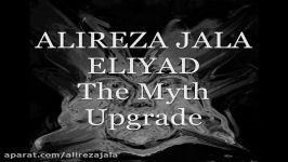 ALIREZA JALA   ELIYAD The Myth Upgrade