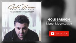 Mehdi Moghaddam  Gole Baroon مهدی مقدم  گل بارون