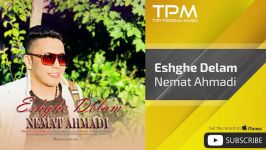 Nemat Ahmadi  Eshghe Delam  نعمت احمدی  عشق دلم