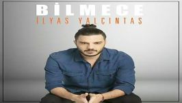 آهنگ جدید الیاس یالچینتاش به نام bilmece