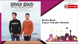 Rayka Band  Engari Asheghet Shodam رایکا بند  انگاری عاشقت شدم