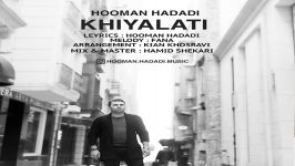 Hooman Hadadi  Khiyalati هومن حدادی  خیالاتی 
