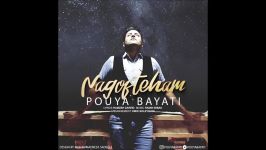 Pouya Bayati  Nagofteham 2018 پویا بیاتی  ناگفته هام