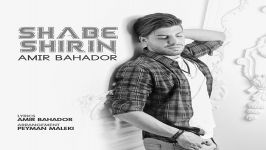 Amir Bahador  Shabe Shirin امیر بهادر  شب شیرین 