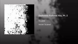 Darkness Follows You Pt. 2