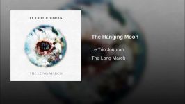 Le Trio Joubran  The Hanging Moon گروه الثلاثی جبران  عودنوازی